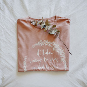 It Takes Courage Womens Tee - Rose