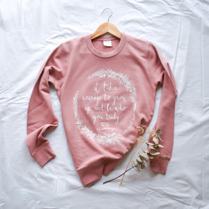 It Takes Courage Womens Jumper - Rose